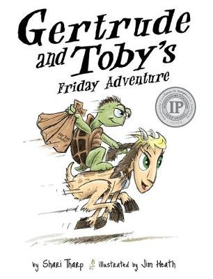 Gertrude and Toby's Friday Adventure Shari Tharp (SCBWI) 9780996967907