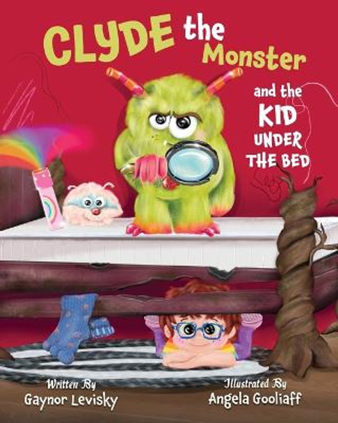 Clyde the Monster: And the Kid Under the Bed Gaynor Levisky 9781039128255