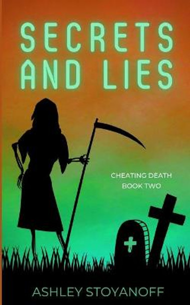 Secrets and Lies Ashley Stoyanoff 9781070385808