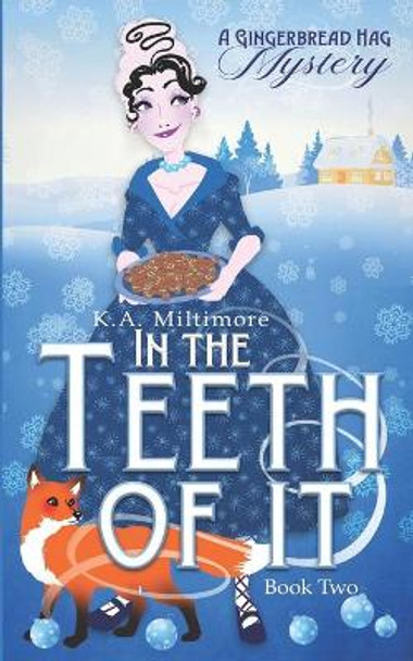 In the Teeth of It by K a Miltimore