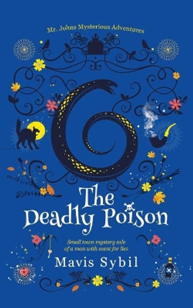 The Deadly Poison- Middle Grade Mystery Book: Mr. Johns Mysterious Adventures Mavis Sybil 9781087997100