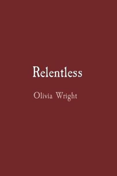 Relentless Olivia Wright 9781088048979