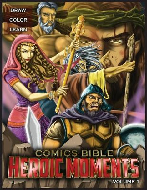 Comics Bible Heroic Moments Vol. 1 by Javier H Ortiz