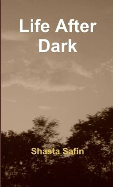 Life After Dark Shasta Safin 9781105547737