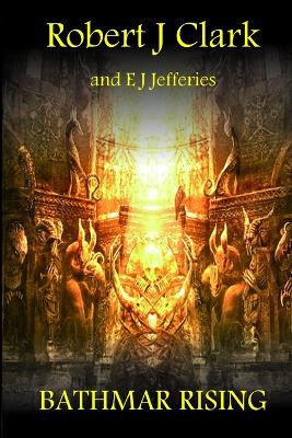 Bathmar Rising by Robert J Clark