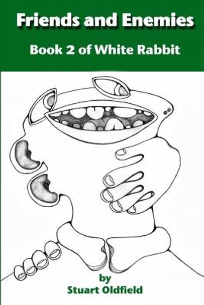 Friends and Enemies (Book 2 of White Rabbit) by Stuart Oldfield