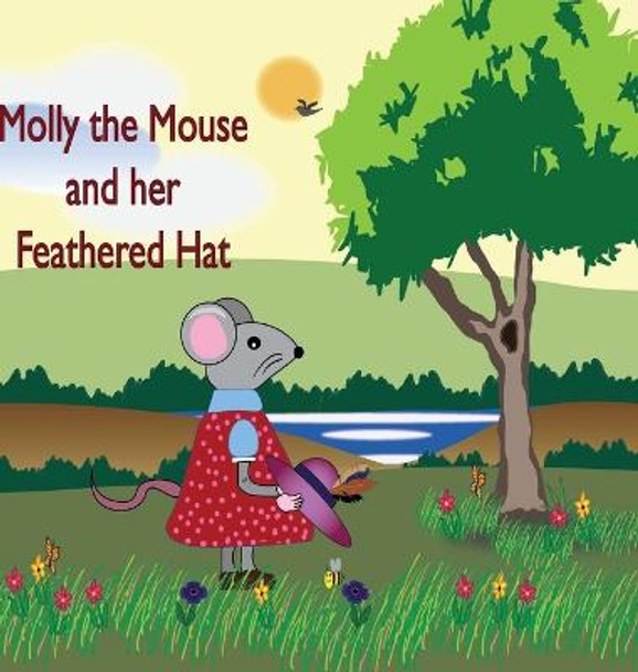 Molly the Mouse and her Feathered Hat Janice Key 9781105976964