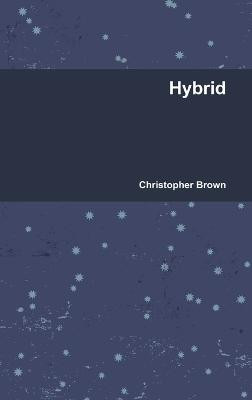 Hybrid by Christopher Brown