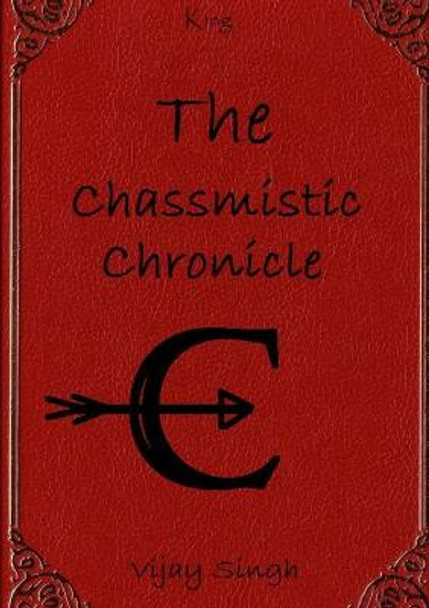 The Chassmistic Chronicle by Vijay Singh