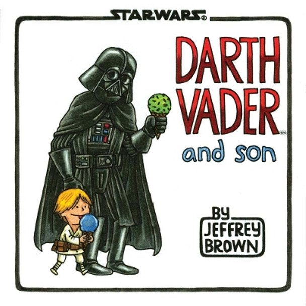 Darth Vader and Son Jeffrey Brown 9781452106557