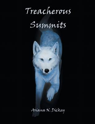 Treacherous Summits by Ariana N. Dickey