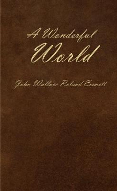 A Wonderful World by John Wallace Roland Emmett