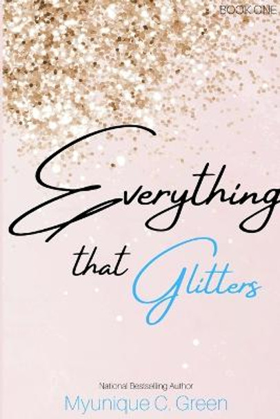 Bloodlines: Everything That Glitters by Myunique C. Green