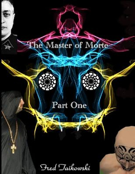 The Master of Morte Part One by Fred Taikwski