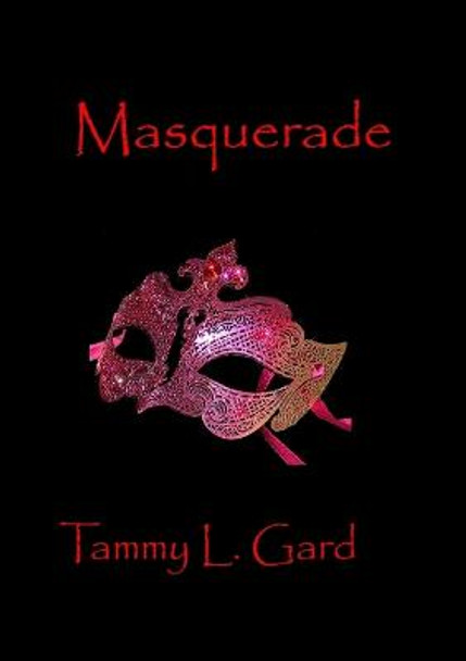 Masquerade by Tammy Gard