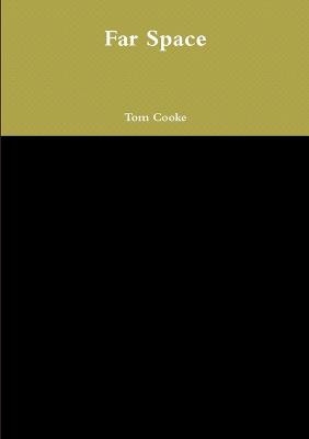 Far Space by Tom Cooke