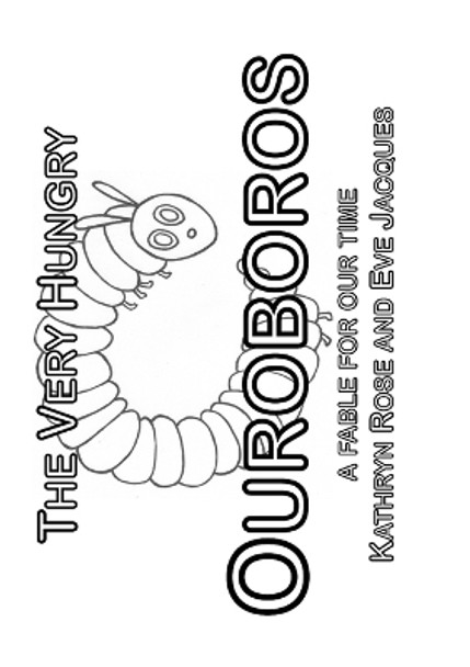 The Very Hungry Ouroboros Kathryn Rose 9781326665449