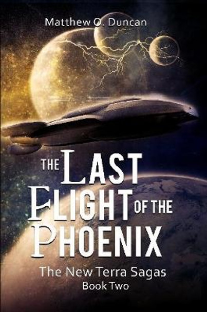 The Last Flight of the Phoenix Matt Duncan 9781365115998