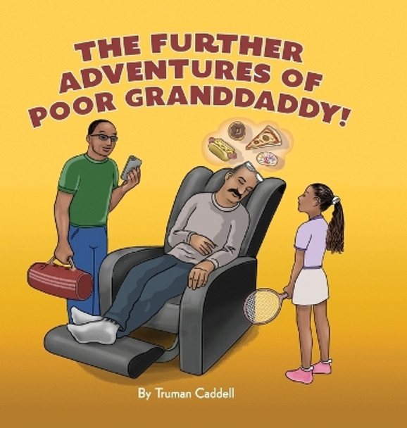 The Further Adventures of Poor Granddaddy Truman Caddell 9781387596874