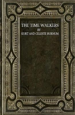 The Time Walkers Kurt Burnum 9781387342938