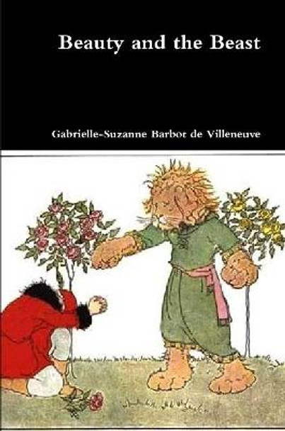 Beauty and the Beast Gabrielle-Suzanne Barbot de Villeneuve 9781365793509