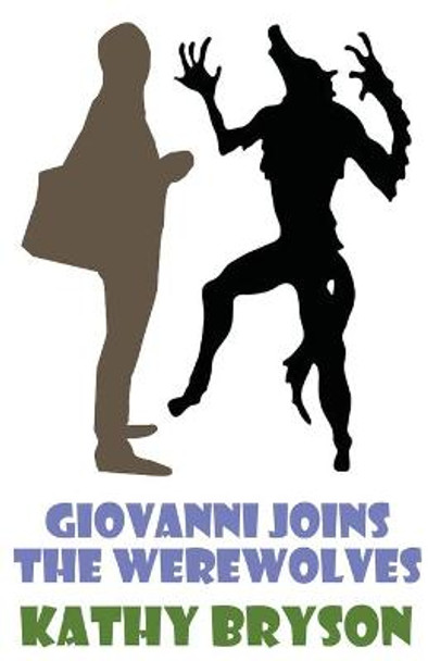 Giovanni Joins The Werewolves Kathy Bryson 9781393301929