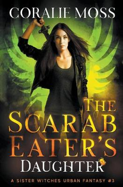 The Scarab Eater's Daughter Coralie Moss 9781393017271