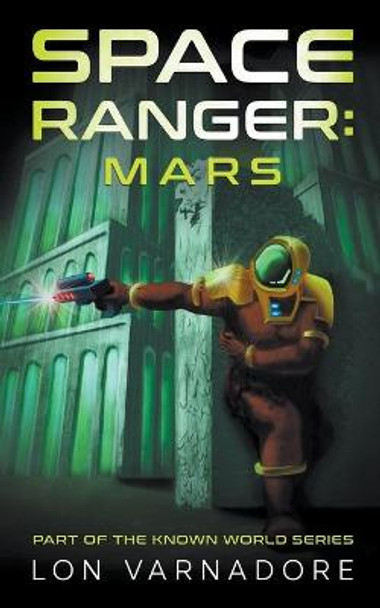 Space Ranger: Mars Lon E Varnadore 9781393022121