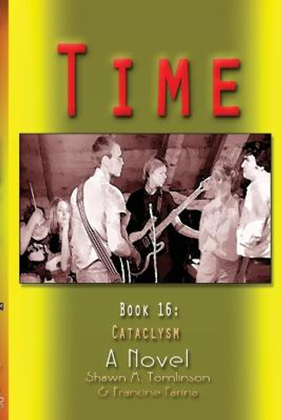 Time: Book 16: Cataclysm Shawn M Tomlinson 9781387835867