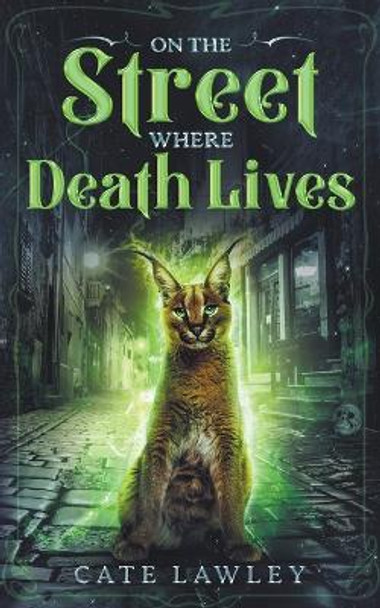 On the Street Where Death Lives Cate Lawley 9781393297215