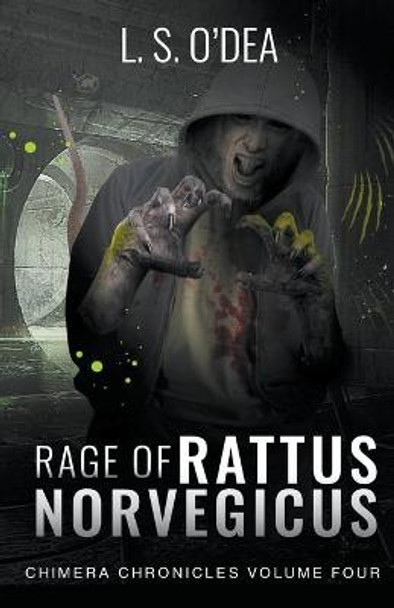 Rage Of Rattus Norvegicus L S O'Dea 9781393097938
