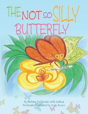 The Not so Silly Butterfly by Barbara Hollander