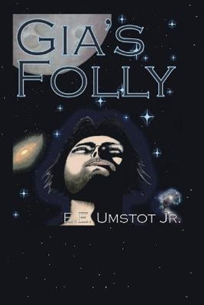 Gia's Folly E E Umstot, Jr 9781412067973