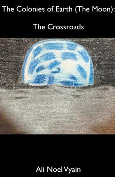 The Crossroads by Ali Noel Vyain