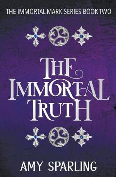 The Immortal Truth by Amy Sparling
