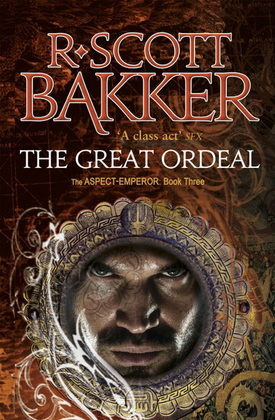 The Great Ordeal: Book 3 of the Aspect-Emperor R. Scott Bakker 9781841498317