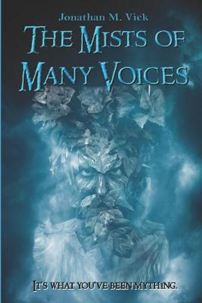 The Mists of Many Voices Jonathan M Vick 9781482545050