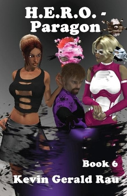 H.E.R.O. - Paragon by Kevin Gerald Rau