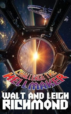 Challenge The Hellmaker by Walt Richmond