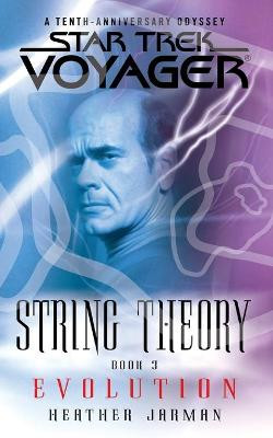 Star Trek: Voyager: String Theory #3: Evolution by Heather Jarman