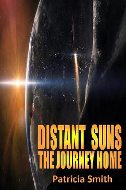 Distant Suns - The Journey Home Patricia Smith, RSM OSF RSM (University of Kentucky) 9781492727842