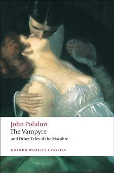 The Vampyre and Other Tales of the Macabre John Polidori 9780199552412