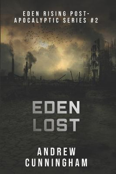 Eden Lost Andrew Cunningham (University of Cambridge UK (Retired)) 9781499129274