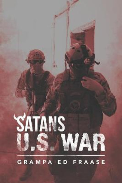 Satans U.S. War by Grampa Ed Fraase