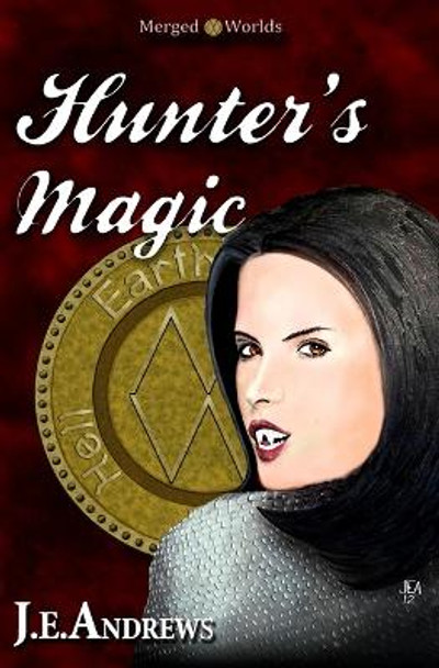 Hunter's Magic J E Andrews 9781493668632