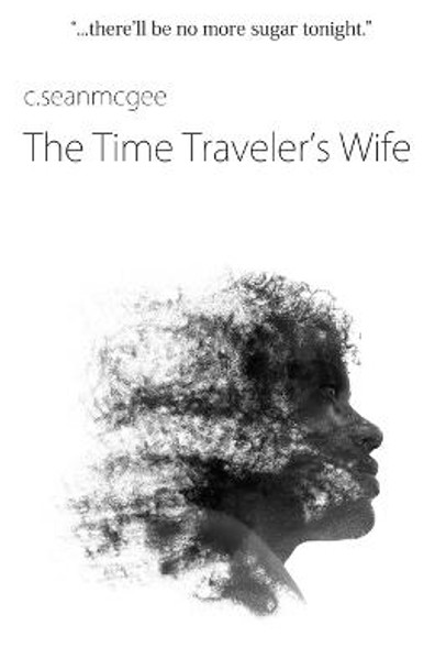 The Time Traveler's Wife C Sean McGee 9781502926425