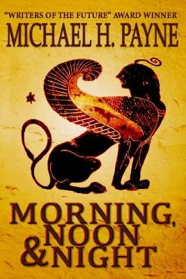 Morning, Noon & Night Michael H Payne 9781501037108