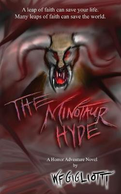 The Minotaur Hyde by W F Gigliotti