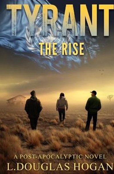 Tyrant: The Rise L Douglas Hogan 9781511849418