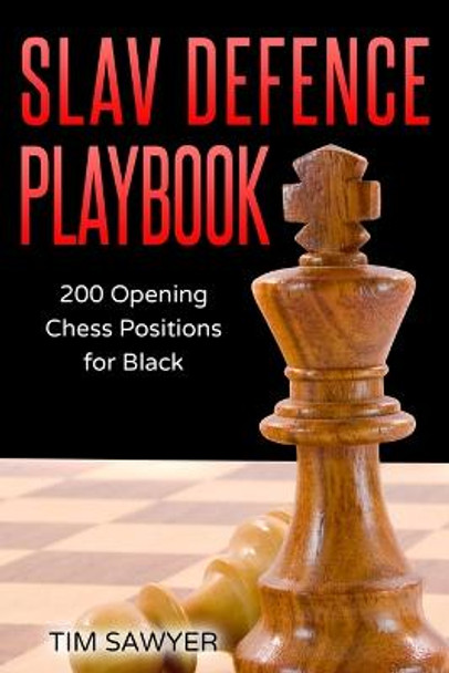 Slav Defence Playbook by Tim Sawyer